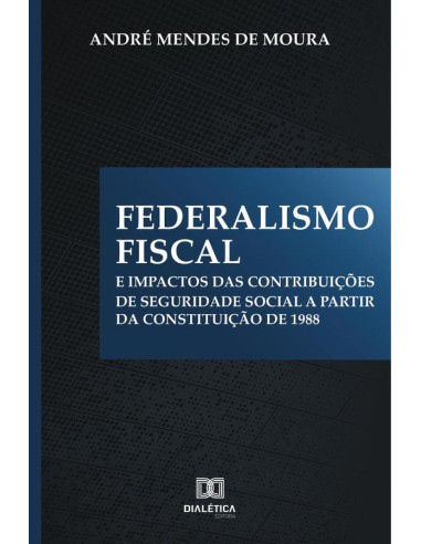 Federalismo Fiscal e impactos das contribuições de Seguridade Social a partir da Constituição de 1988