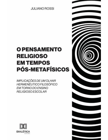 O Pensamento Religioso em tempos Pós-Metafísicos:implicações de um olhar hermenêutico filosófico em torno do ensino religioso escolar