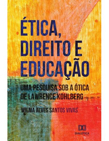 Ética, Direito e Educação:uma pesquisa sob a ótica de Lawrence Kohlberg