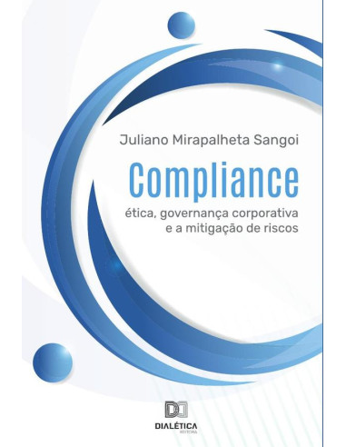 Compliance:ética, governança corporativa e a mitigação de riscos