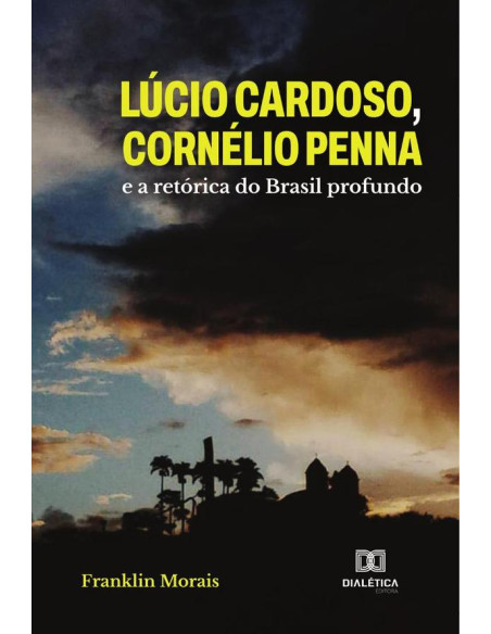 Lúcio Cardoso, Cornélio Penna e a retórica do Brasil profundo