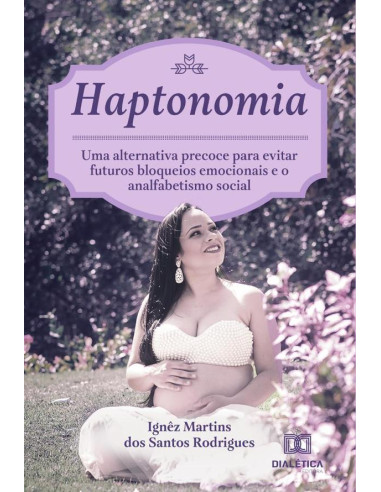 Haptonomia:uma alternativa precoce para evitar futuros bloqueios emocionais e o analfabetismo social