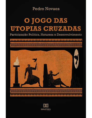 O Jogo das Utopias Cruzadas:participação política, natureza e desenvolvimento