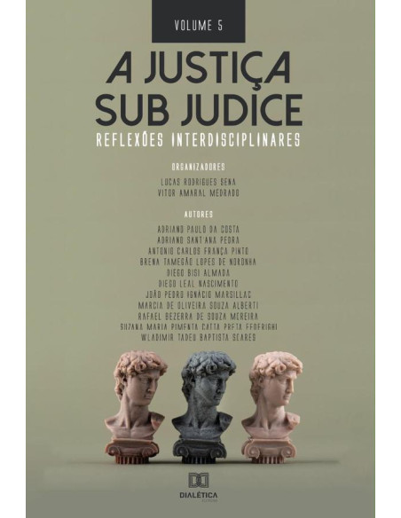 A Justiça sub judice - reflexões interdisciplinares:Volume 5