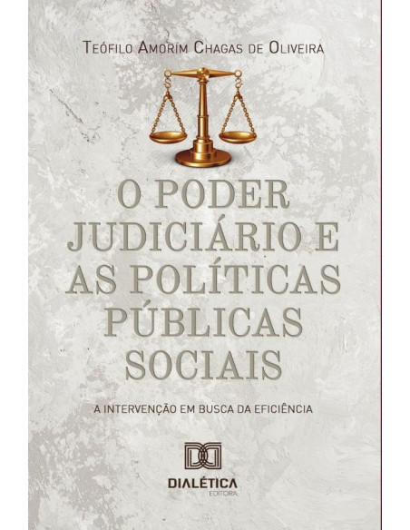 O poder judiciário e as políticas públicas sociais:a intervenção em busca da eficiência