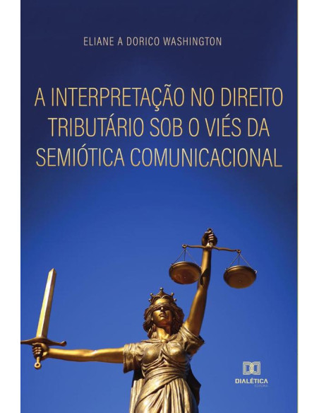 A interpretação no direito tributário sob o viés da semiótica comunicacional