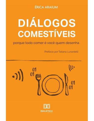 Diálogos Comestíveis:porque todo comer é você quem desenha