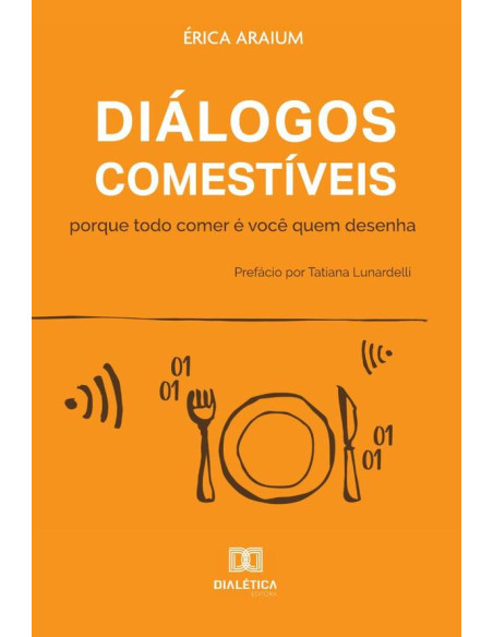 Diálogos Comestíveis:porque todo comer é você quem desenha