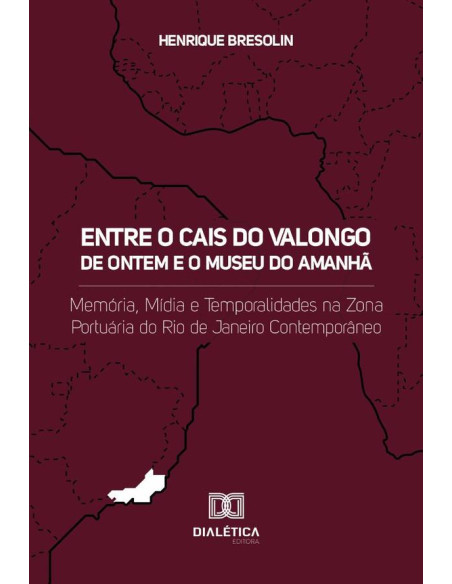 Entre o Cais do Valongo de ontem e o Museu do Amanhã:memória, mídia e temporalidades na zona portuária do Rio de Janeiro contemporâneo