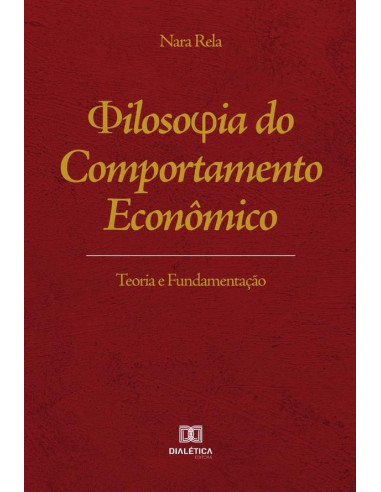 Filosofia do Comportamento Econômico:teoria e fundamentação