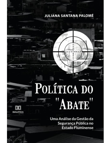 Política do "Abate":uma análise da gestão da segurança pública no estado fluminense