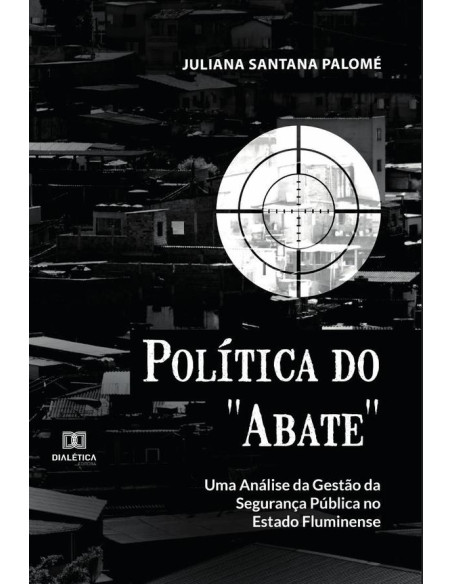 Política do "Abate":uma análise da gestão da segurança pública no estado fluminense