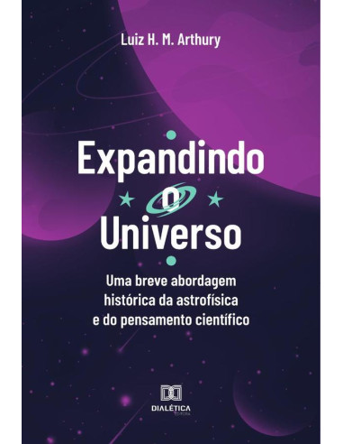 Expandindo o Universo:uma breve abordagem histórica da astrofísica e do pensamento científico