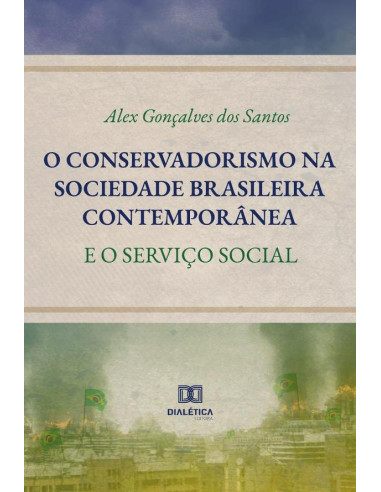 O conservadorismo na sociedade brasileira contemporânea:e o serviço social