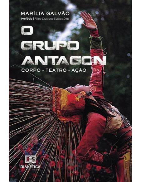 O Grupo Antagon:Corpo - Teatro - Ação