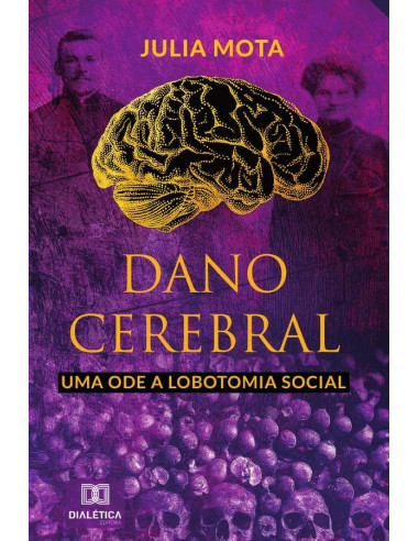 Dano cerebral, uma ode a lobotomia social