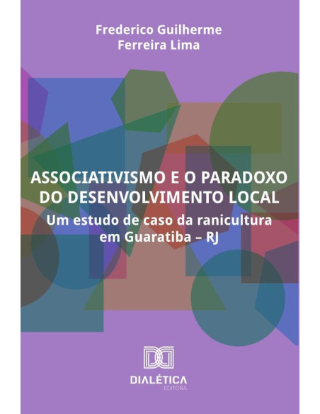 Associativismo e o paradoxo do desenvolvimento local:um estudo de caso da ranicultura em Guaratiba – RJ