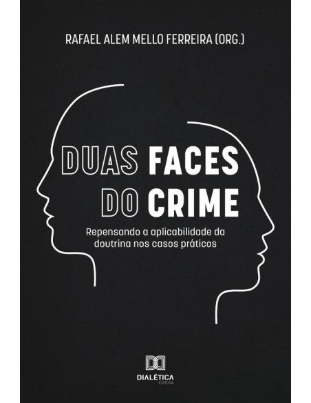 Duas faces do crime:repensando a aplicabilidade da doutrina nos casos práticos