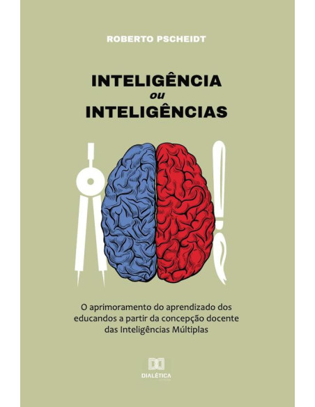 Inteligência ou Inteligências:o aprimoramento do aprendizado dos educandos a partir da concepção docente das Inteligências Múltiplas