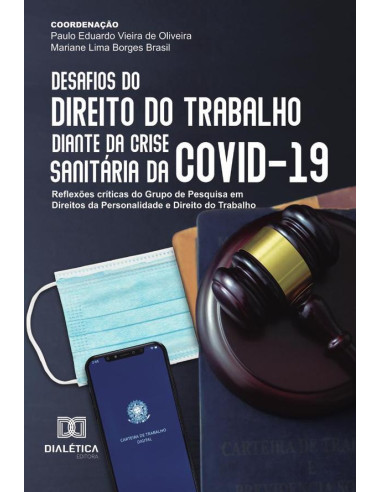 Desafios do Direito do Trabalho diante da crise sanitária da COVID-19:reflexões críticas do Grupo de Pesquisa em Direitos da Personalidade e Direito do Trabalho