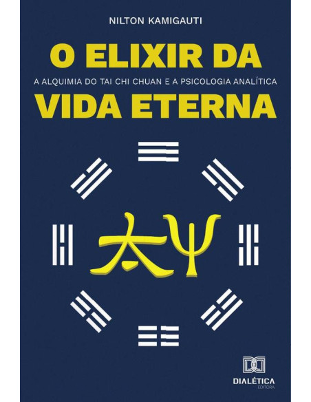 O elixir da vida eterna:a alquimia do Tai Chi Chuan e a psicologia analítica