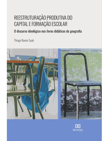 Reestruturação produtiva do capital e formação escolar:o discurso ideológico nos livros didáticos de geografia