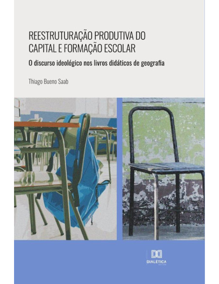 Reestruturação produtiva do capital e formação escolar:o discurso ideológico nos livros didáticos de geografia