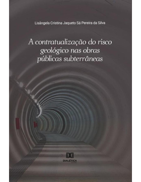 A contratualização do risco geológico nas obras públicas subterrâneas