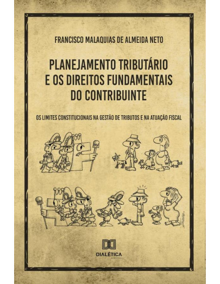 Planejamento Tributário e os Direitos Fundamentais do Contribuinte:os limites constitucionais na gestão de tributos e na atuação fiscal