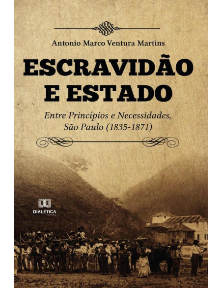 Escravidão e estado:entre princípios e necessidades, São Paulo (1835-1871)