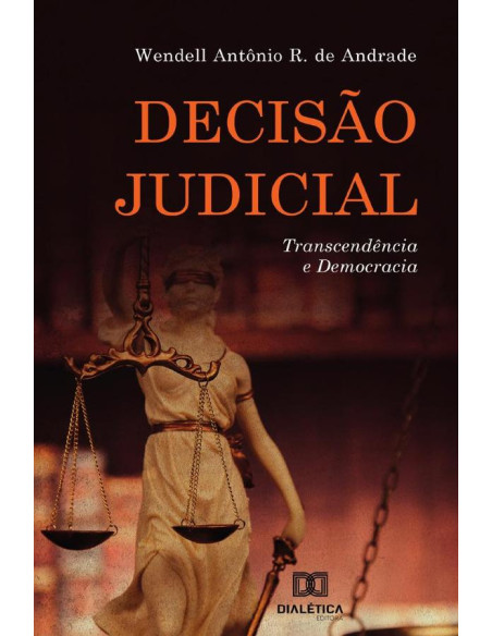 Decisão Judicial:transcendência e democracia