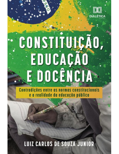 Constituição, educação e docência:contradições entre as normas constitucionais e a realidade da educação pública