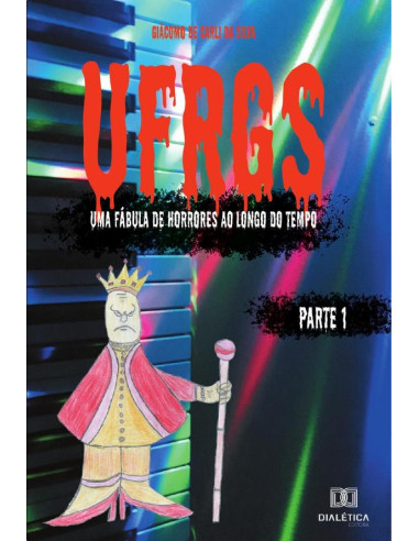 UFRGS - Volume 1:uma fábula de horrores ao longo do tempo