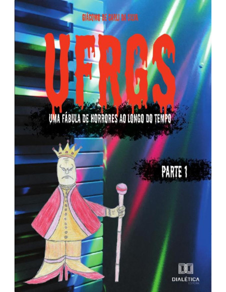 UFRGS - Volume 1:uma fábula de horrores ao longo do tempo