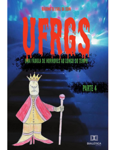 UFRGS- Volume 4:uma fábula de horrores ao longo do tempo