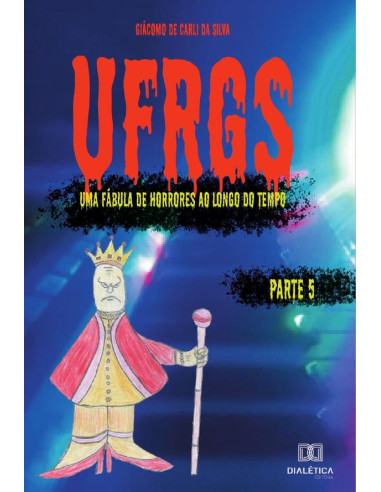 UFRGS - Volume 5:uma fábula de horrores ao longo do tempo