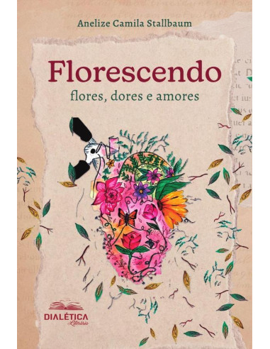 Florescendo:flores, dores e amores