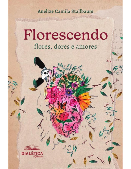 Florescendo:flores, dores e amores