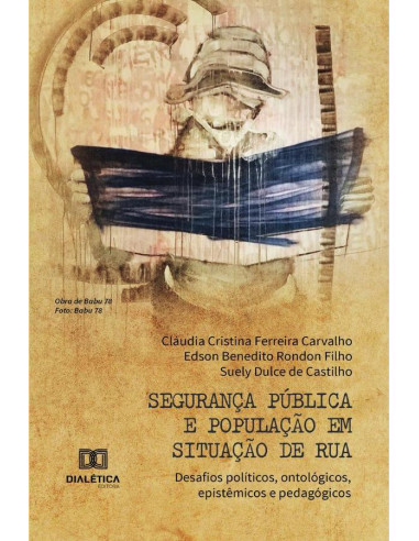 Segurança Pública e população em situação de rua:desafios políticos, ontológicos, epistêmicos e pedagógicos