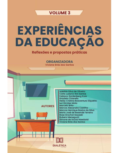 Experiências da Educação - reflexões e propostas práticas:Volume 3