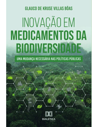 Inovação em medicamentos da biodiversidade:uma mudança necessária nas políticas públicas