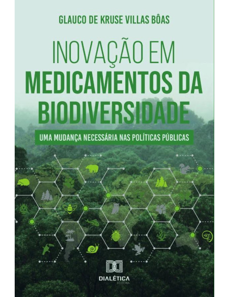 Inovação em medicamentos da biodiversidade:uma mudança necessária nas políticas públicas