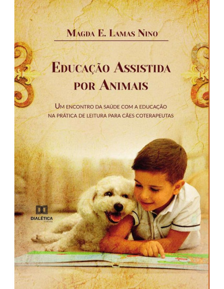 Educação Assistida por Animais:um encontro da saúde com a educação na prática de leitura para cães coterapeutas