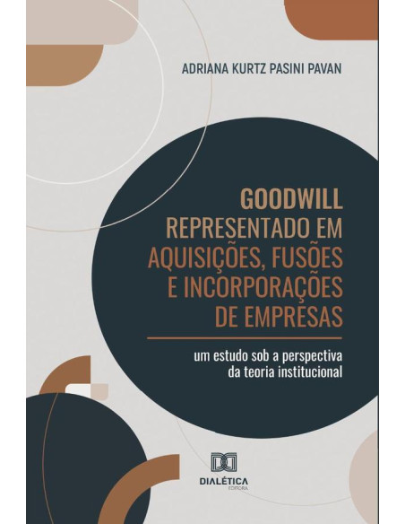 Goodwill Representado em Aquisições, Fusões e Incorporações de Empresas:um estudo sob a perspectiva da teoria institucional