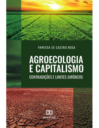 Agroecologia e Capitalismo:contradições e limites jurídicos