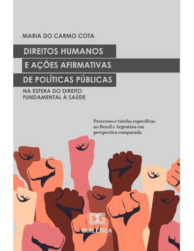 Direitos Humanos e ações afirmativas de Políticas Públicas na esfera do Direito Fundamental à Saúde:processos e tutelas específicas no Brasil e Argentina em perspectiva comparada