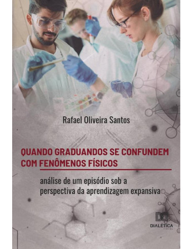 Quando graduandos se confundem com fenômenos físicos:análise de um episódio sob a perspectiva da aprendizagem expansiva