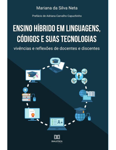 Ensino híbrido em linguagens, códigos e suas tecnologias:vivências e reflexões de docentes e discentes