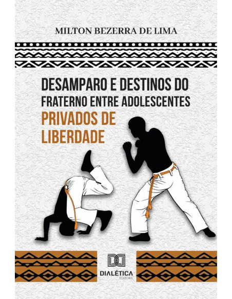 Desamparo e destinos do fraterno entre adolescentes privados de liberdade