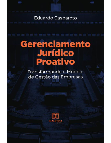 Gerenciamento Jurídico Proativo:transformando o modelo de gestão das empresas